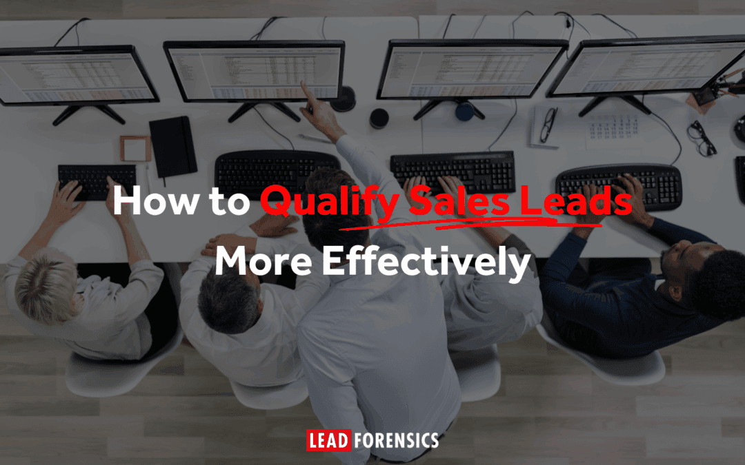 How to Qualify Sales Leads More Effectively