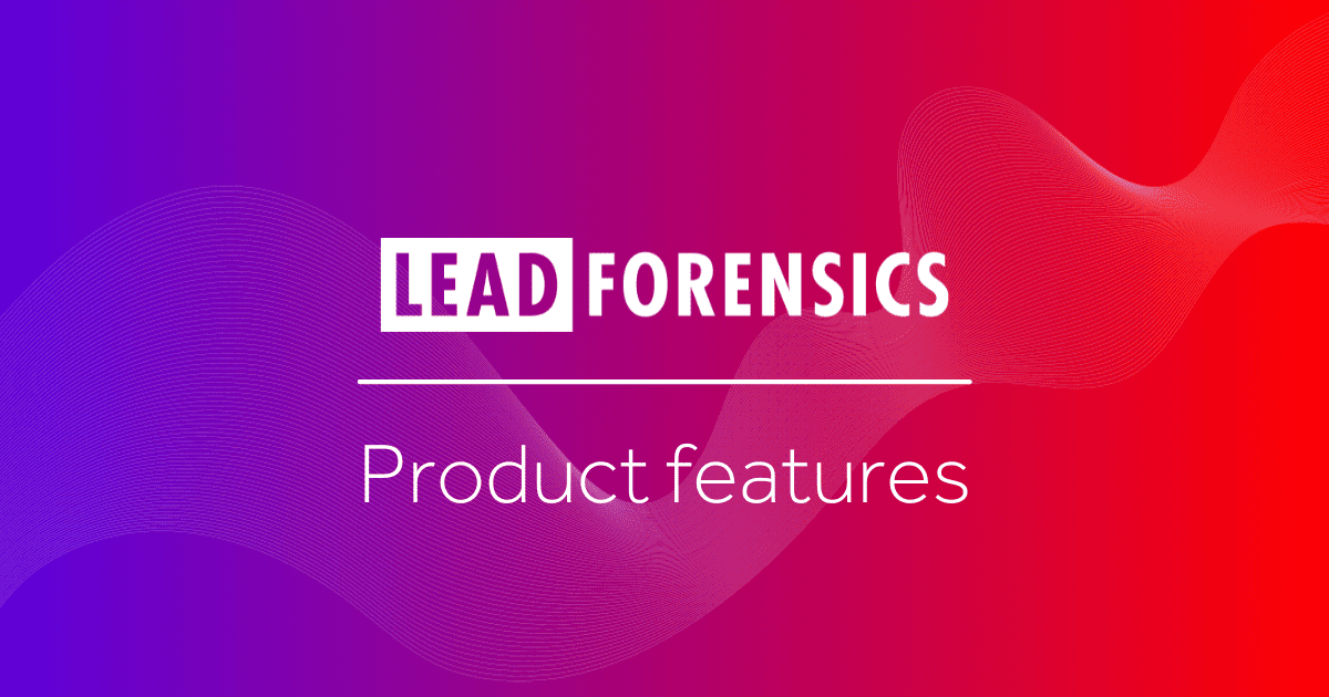 What is Lead Forensics? Explore the product features