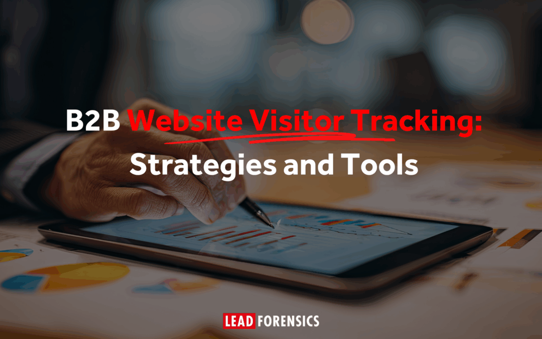 B2B Website Visitor Tracking: Strategies and Tools