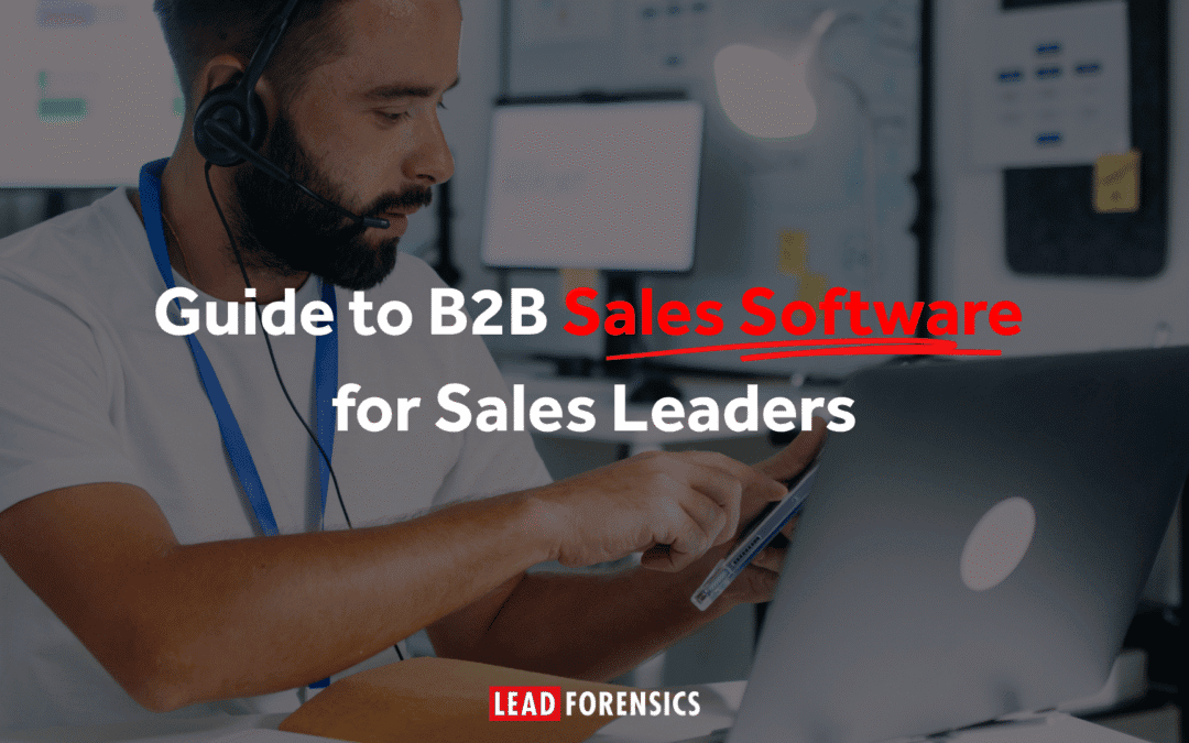 Guide to B2B Sales Software for Sales Leaders