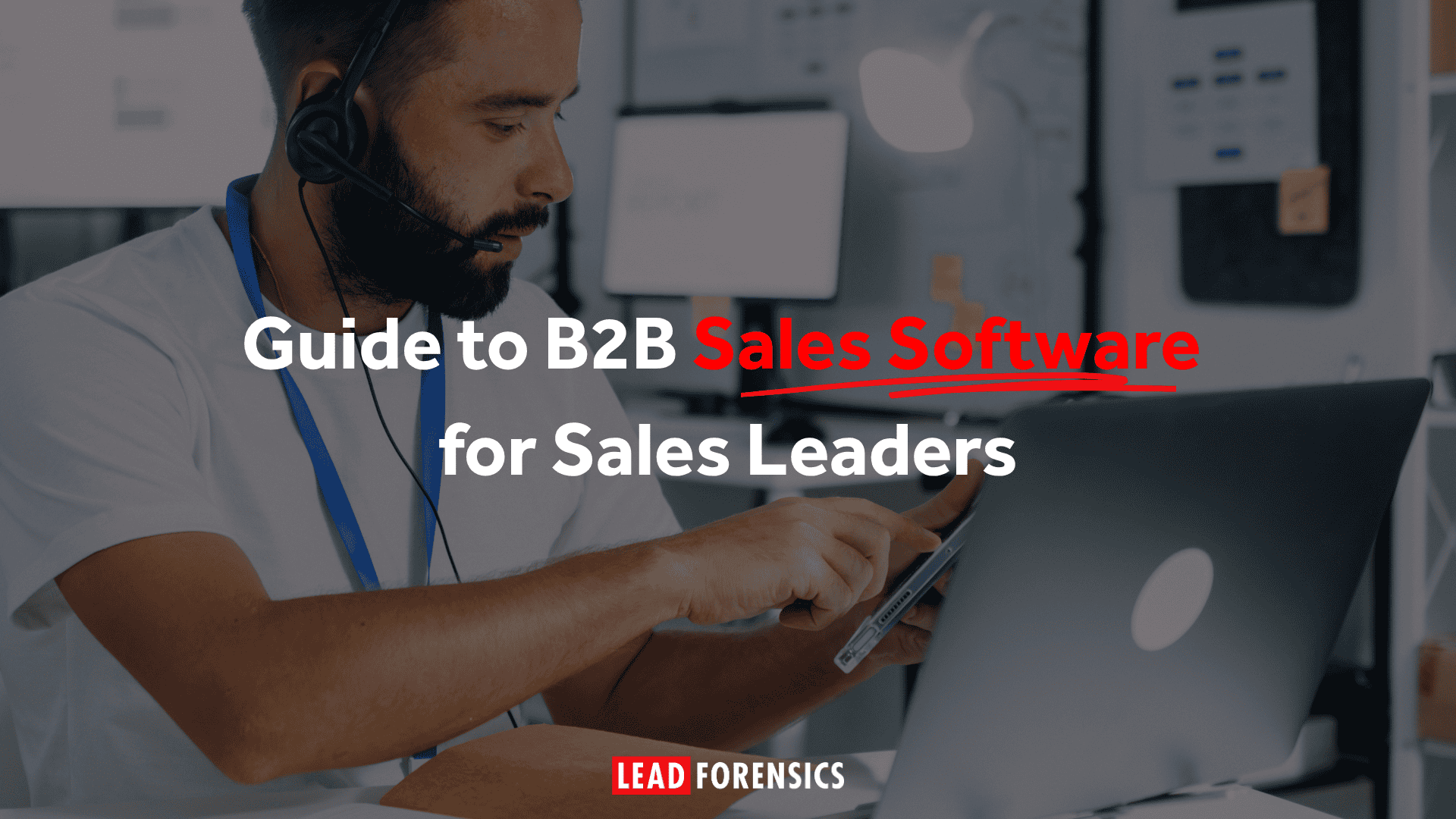 Guide to B2B Sales Software for Sales Leaders