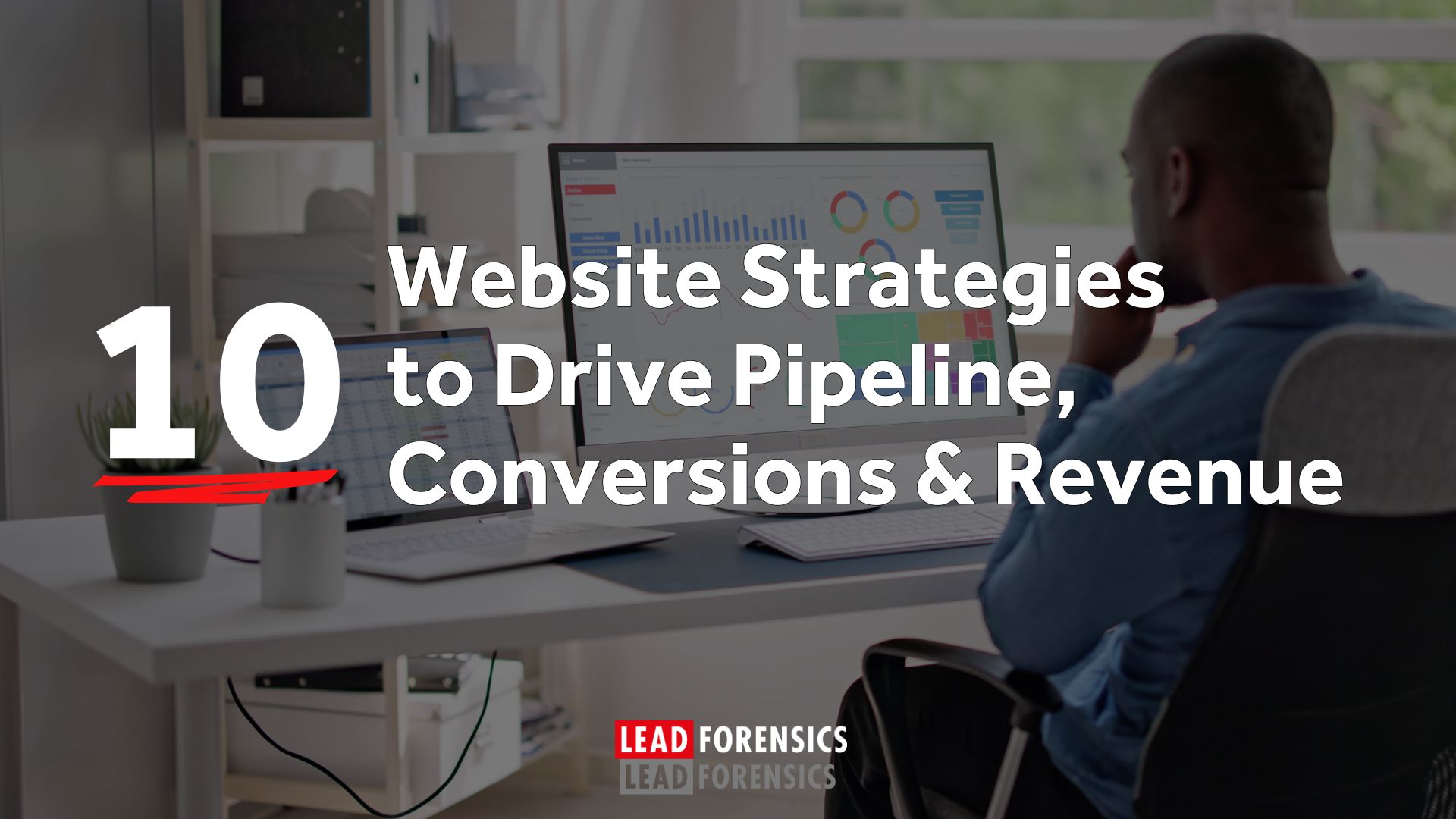 10 Website Strategies to Drive Pipeline, Conversions and Revenue