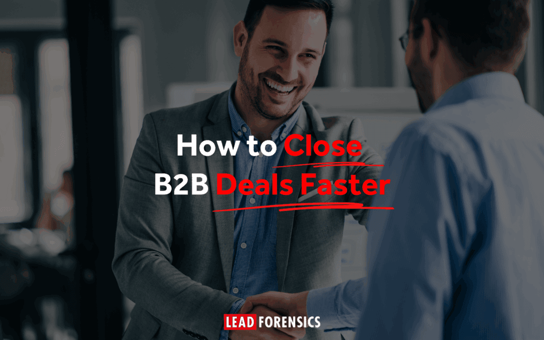Expert tips: How to Close B2B Deals Faster