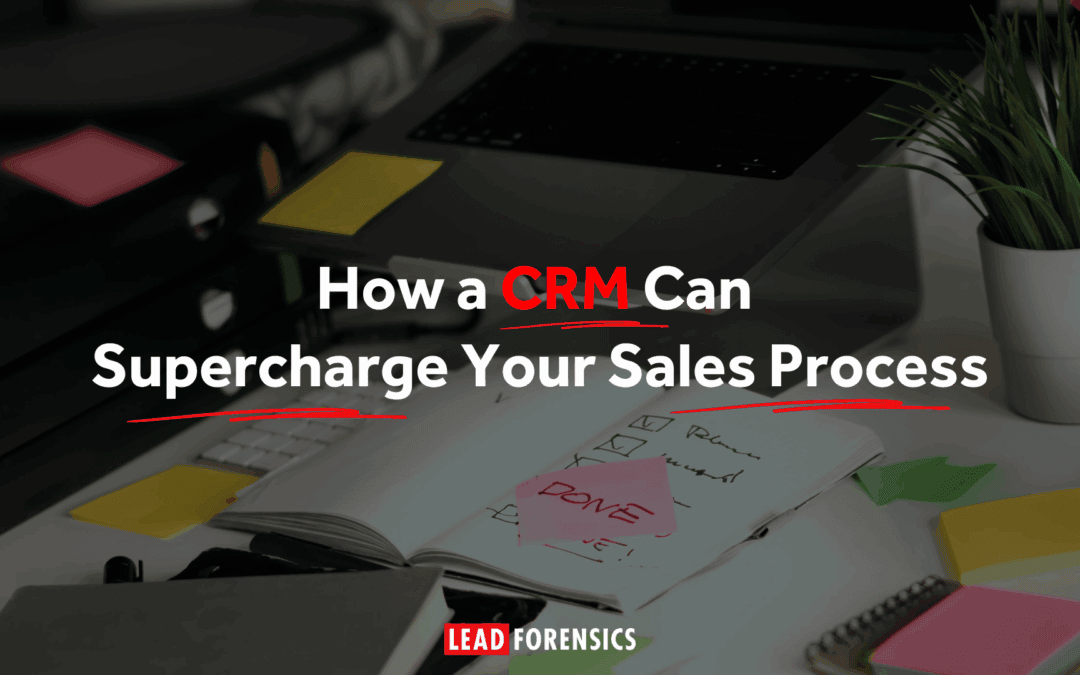 How a CRM Can Supercharge Your Sales Process