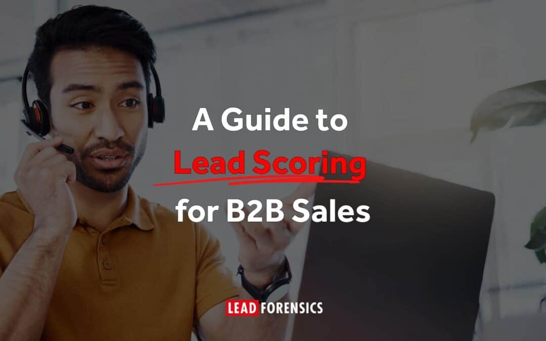 A Guide to Lead Scoring for B2B Sales