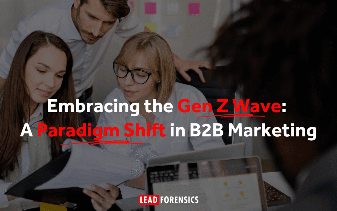 Embracing the Gen Z Wave: A Paradigm Shift in B2B Marketing