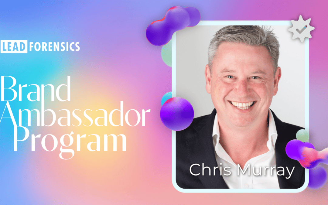 Meet Chris Murray – Lead Forensics Brand Ambassador