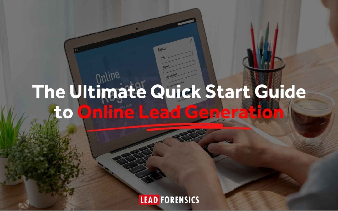The Ultimate Quick Start Guide to Online Lead Generation