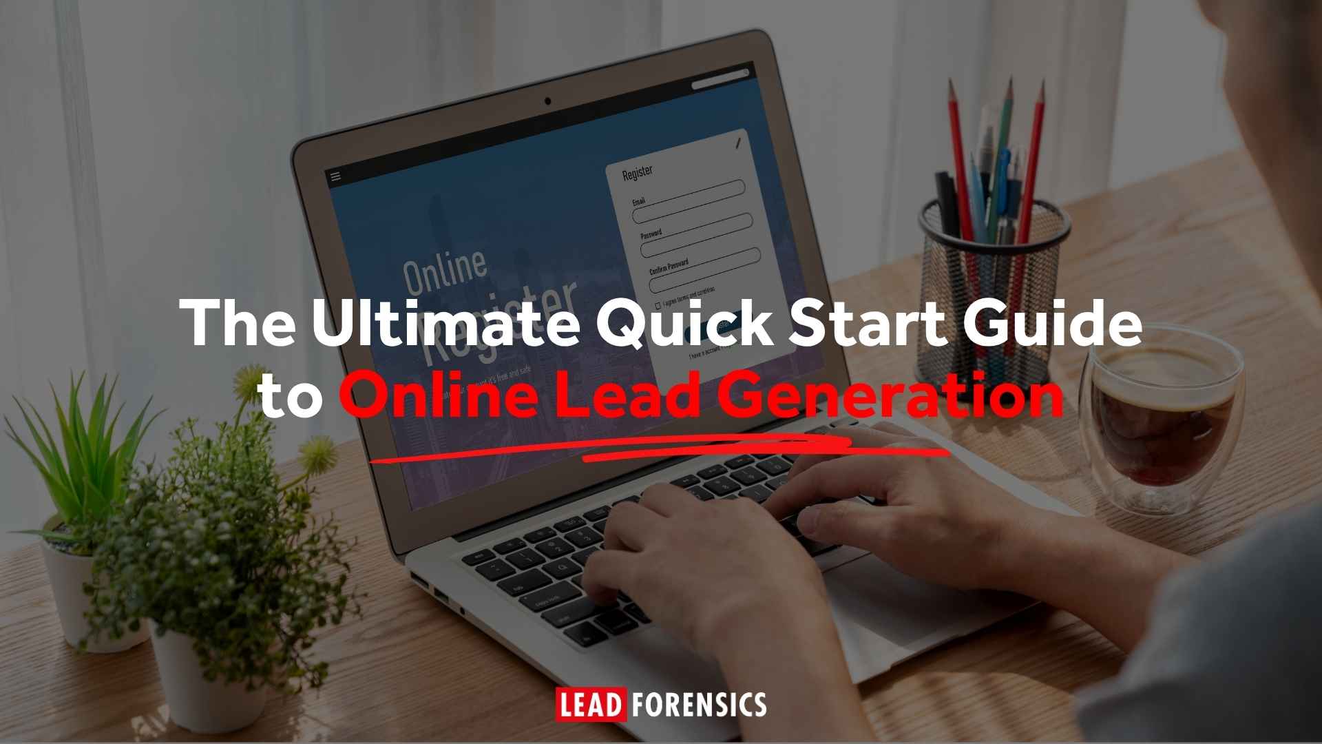 The Ultimate Quick Start Guide to Online Lead Generation