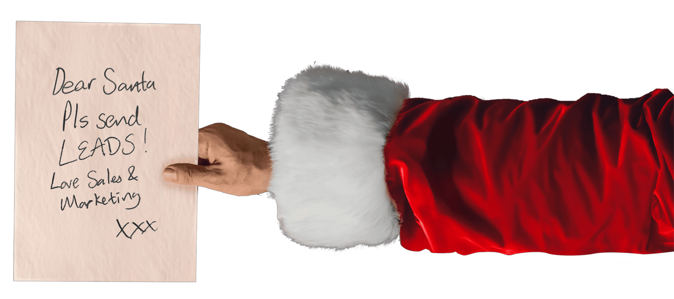 Santa's hand holding a hand written note that says "Dear Santa, please send leads! Love Sales and Marketing xxx"