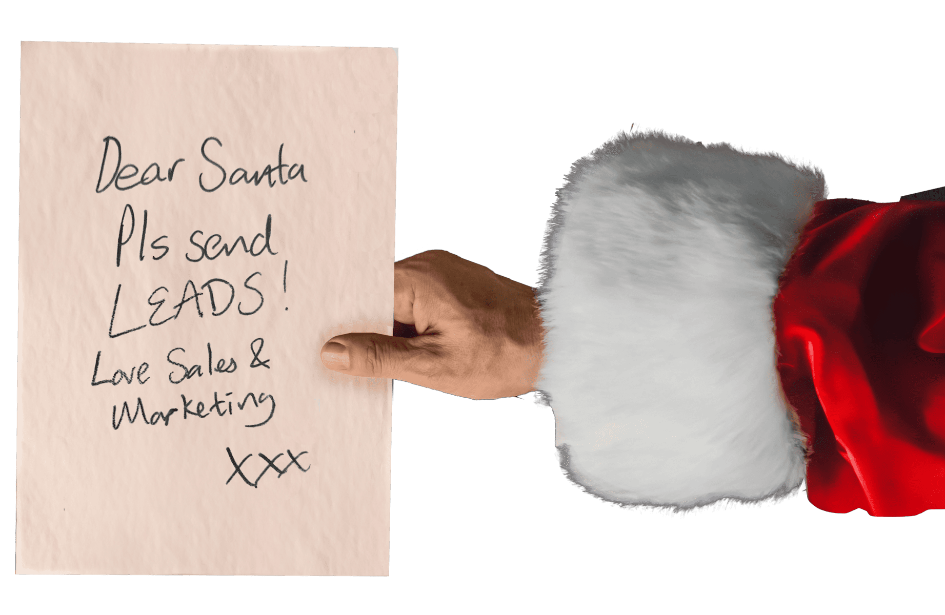 Santa's hand holding a hand written note that says "Dear Santa, please send leads! Love Sales and Marketing xxx"