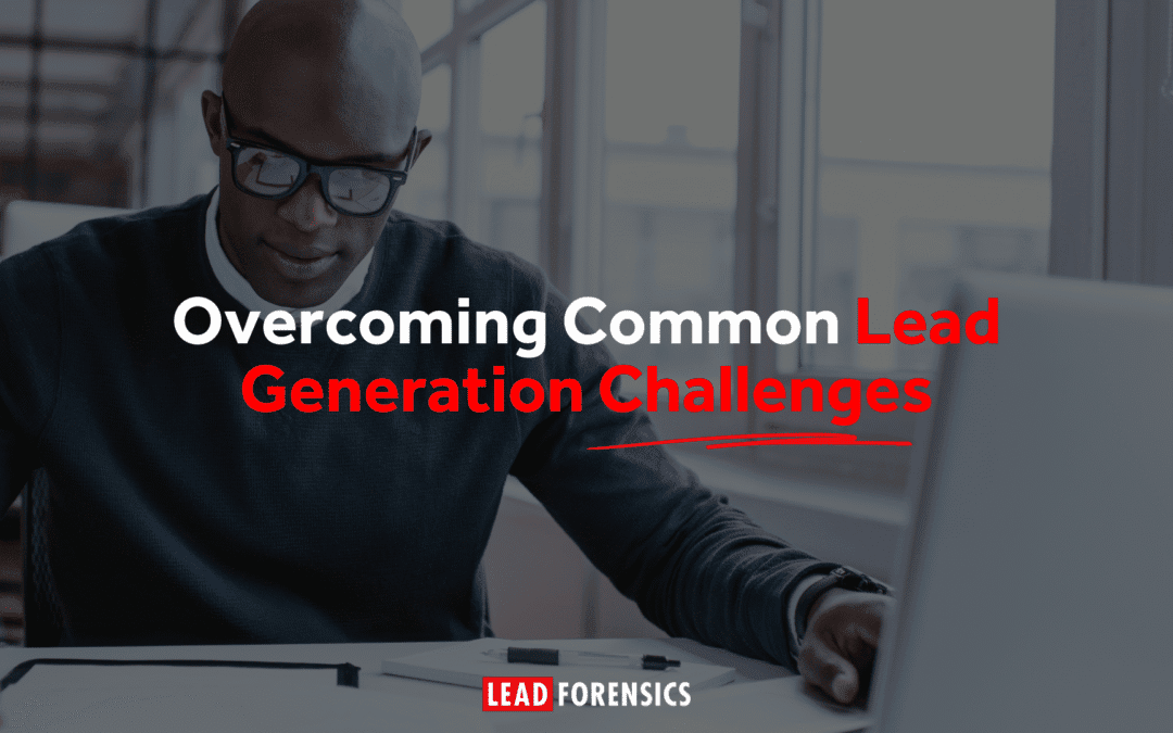 Overcoming Common Lead Generation Challenges
