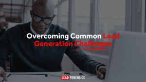 Overcoming Common Lead Generation Challenges