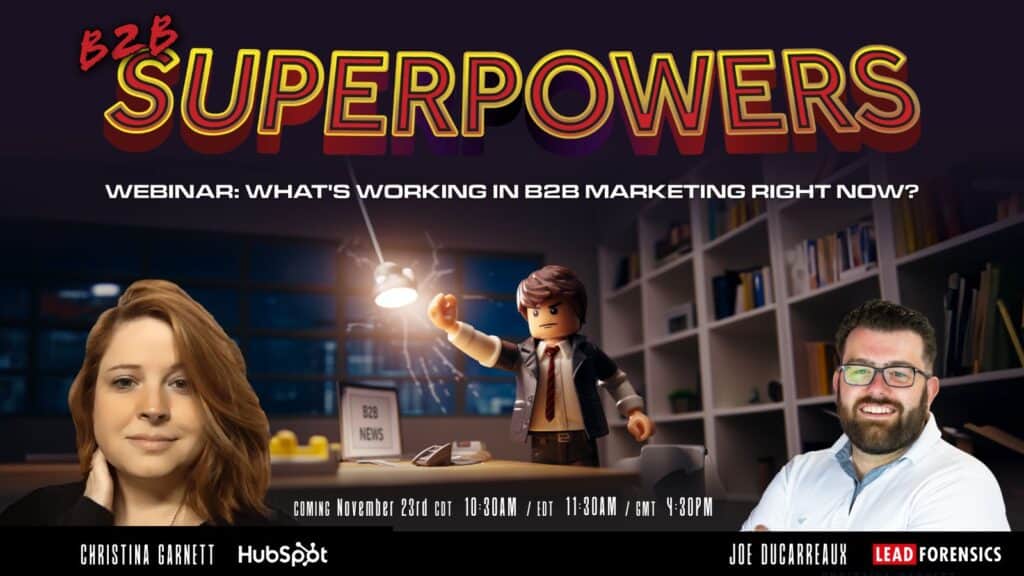 B2B Superpowers - What's working in B2B Marketing Right Now? image