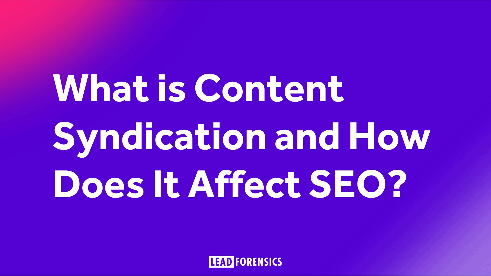 What is Content Syndication and How Does It Affect SEO