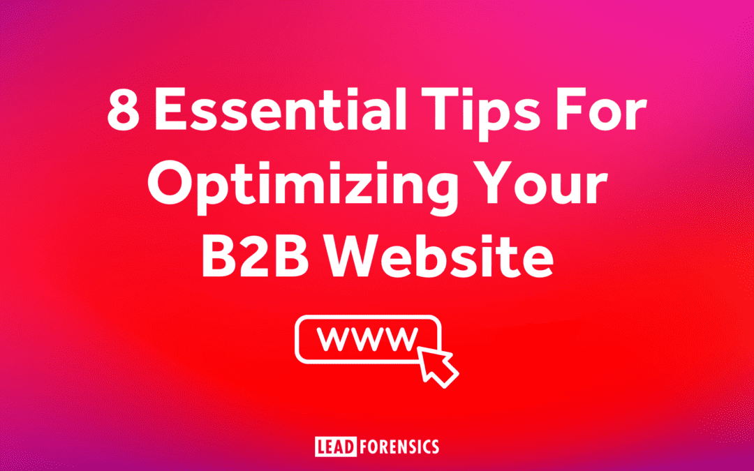 8 Essential Tips For Optimizing Your B2B Website