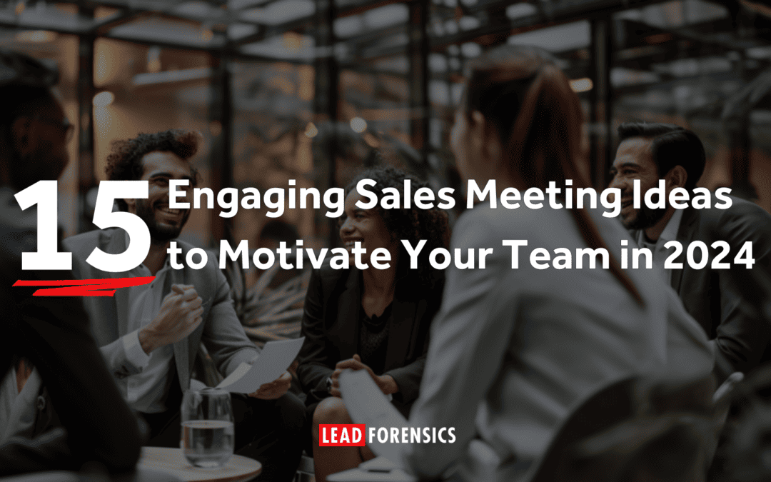 15 Engaging Sales Meeting Ideas to Motivate Your Team in 2024