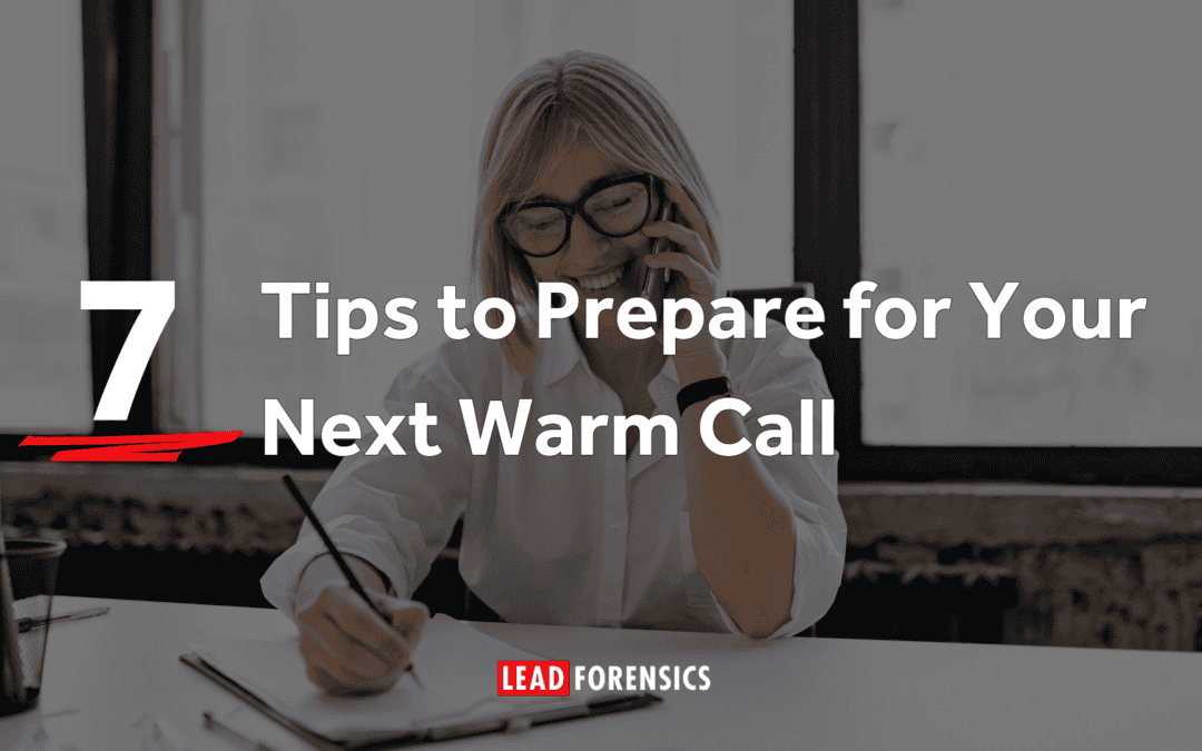 7 Tips to Prepare for Your Next Warm Call
