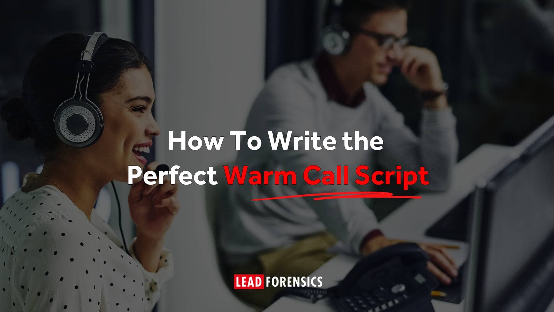 Blog title card reads: How to Write the Perfect Warm Call Script