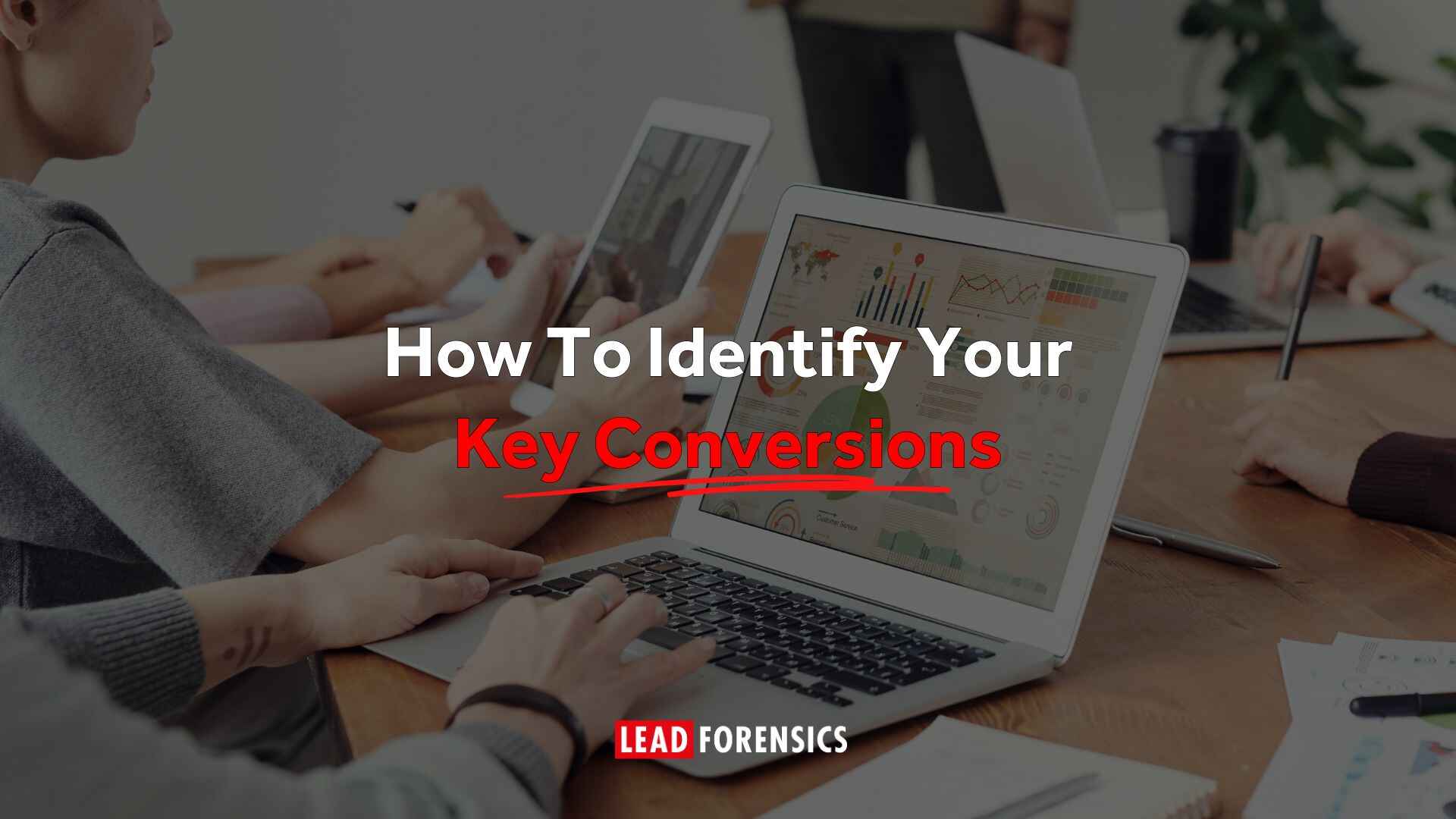 Blog title card reads: How To Identify Your Key Conversions