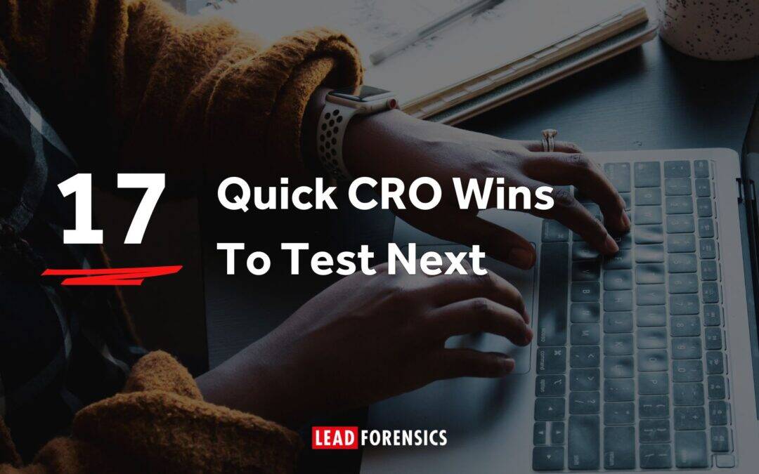 CRO: 17 Quick Wins To Try Next