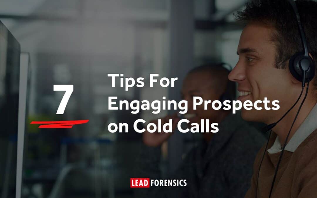 7 Tips for Engaging Prospects on Cold Calls