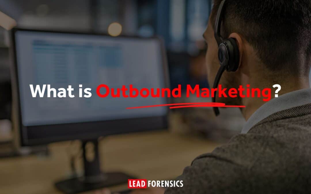 What is Outbound Marketing?
