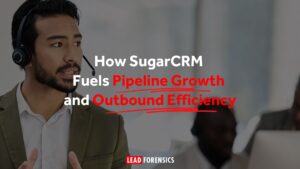 How SugarCRM Fuels Pipeline Growth and Outbound Efficiency