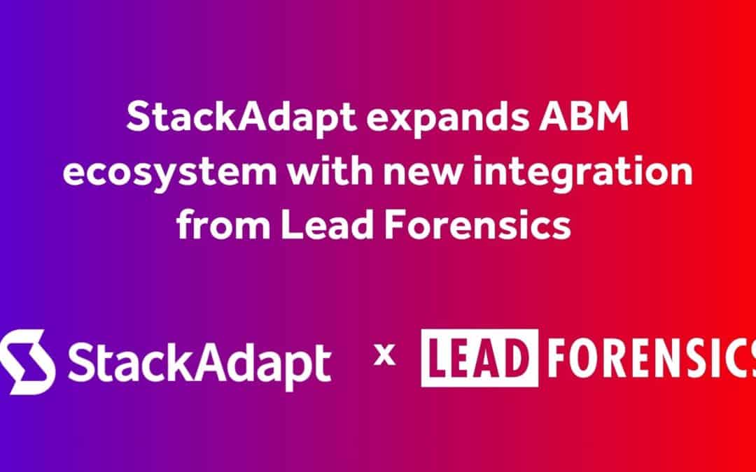 StackAdapt expands ABM ecosystem with new integration from Lead Forensics