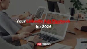 Your LinkedIn Ads Playbook for 2026