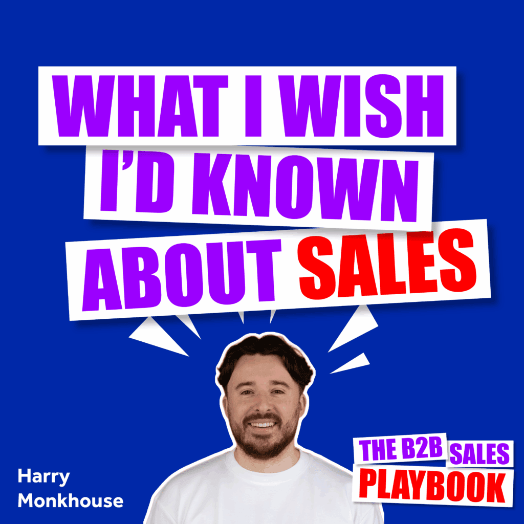 What I Wish I'd Known About Sales with Harry Monkhouse image