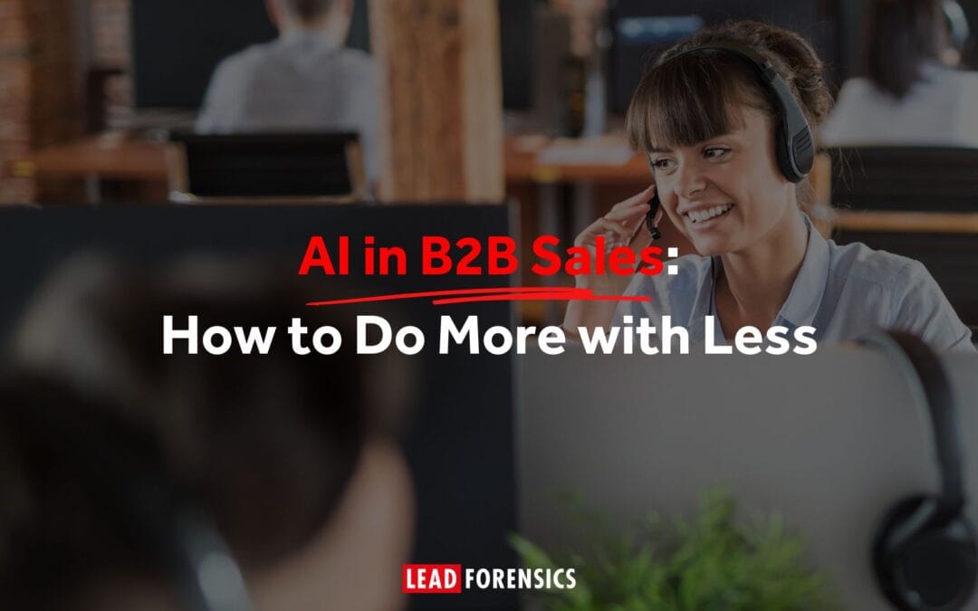 AI in B2B Sales: How to Do More with Less