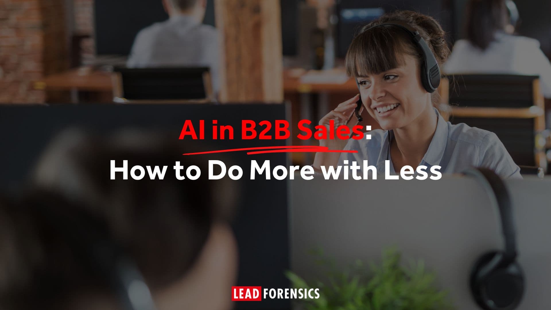 AI in B2B Sales: How to Do More with Less