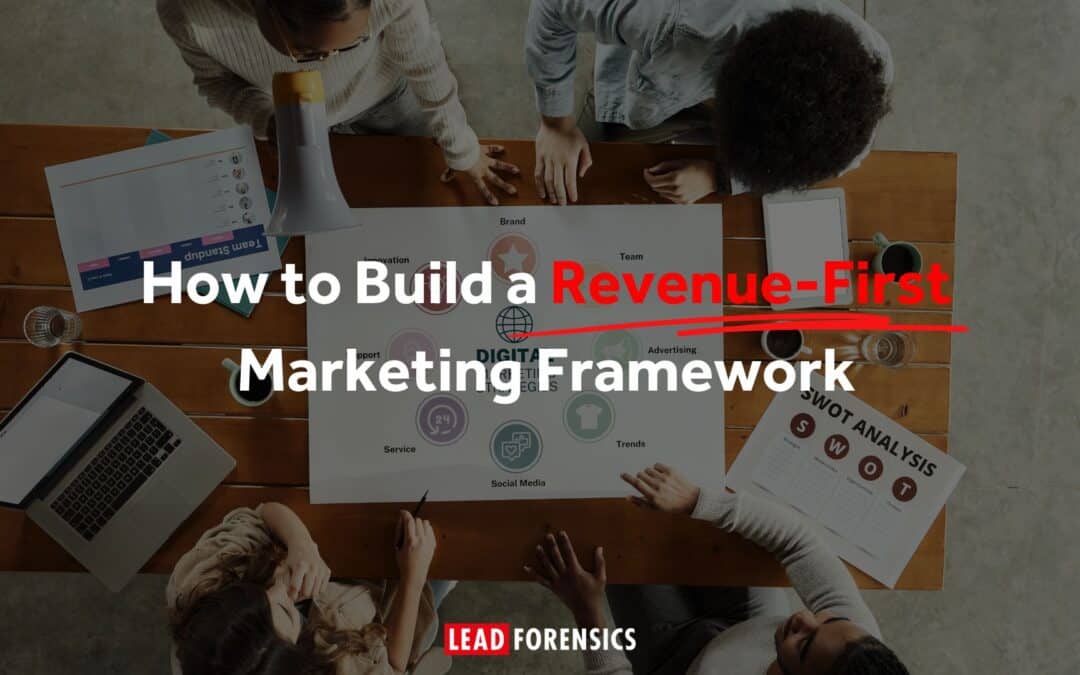 How to Build a Revenue-First Marketing Framework
