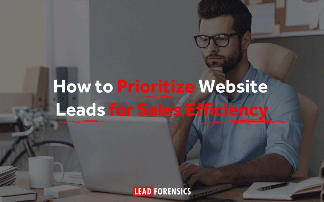 How to Prioritize Website Leads for Sales Efficiency
