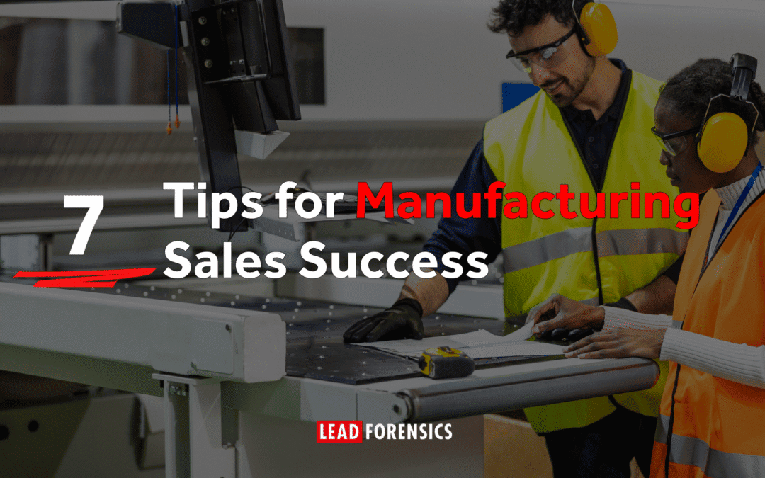 7 Tips for Manufacturing Sales Success