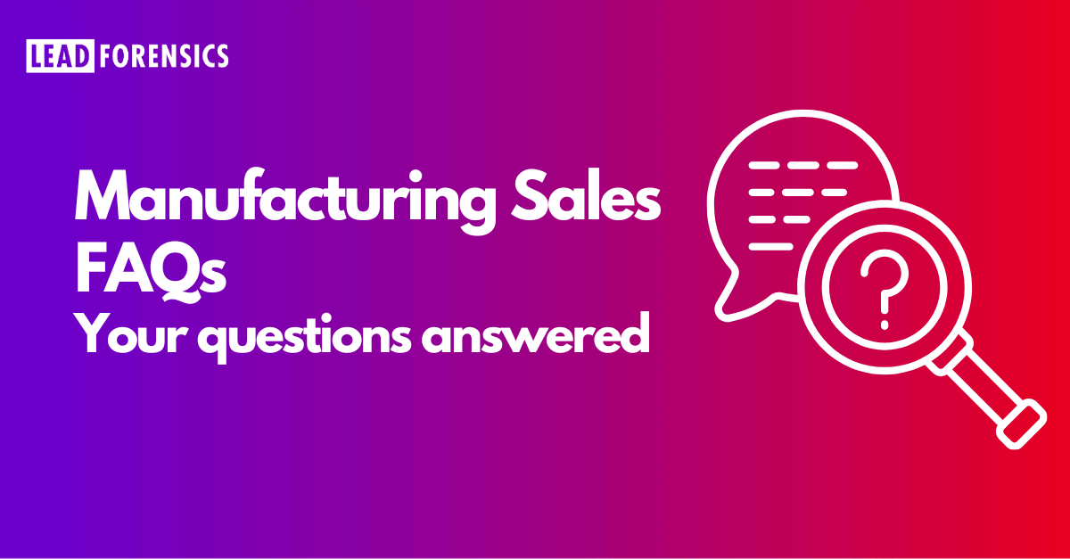 Manufacturing Sales FAQs