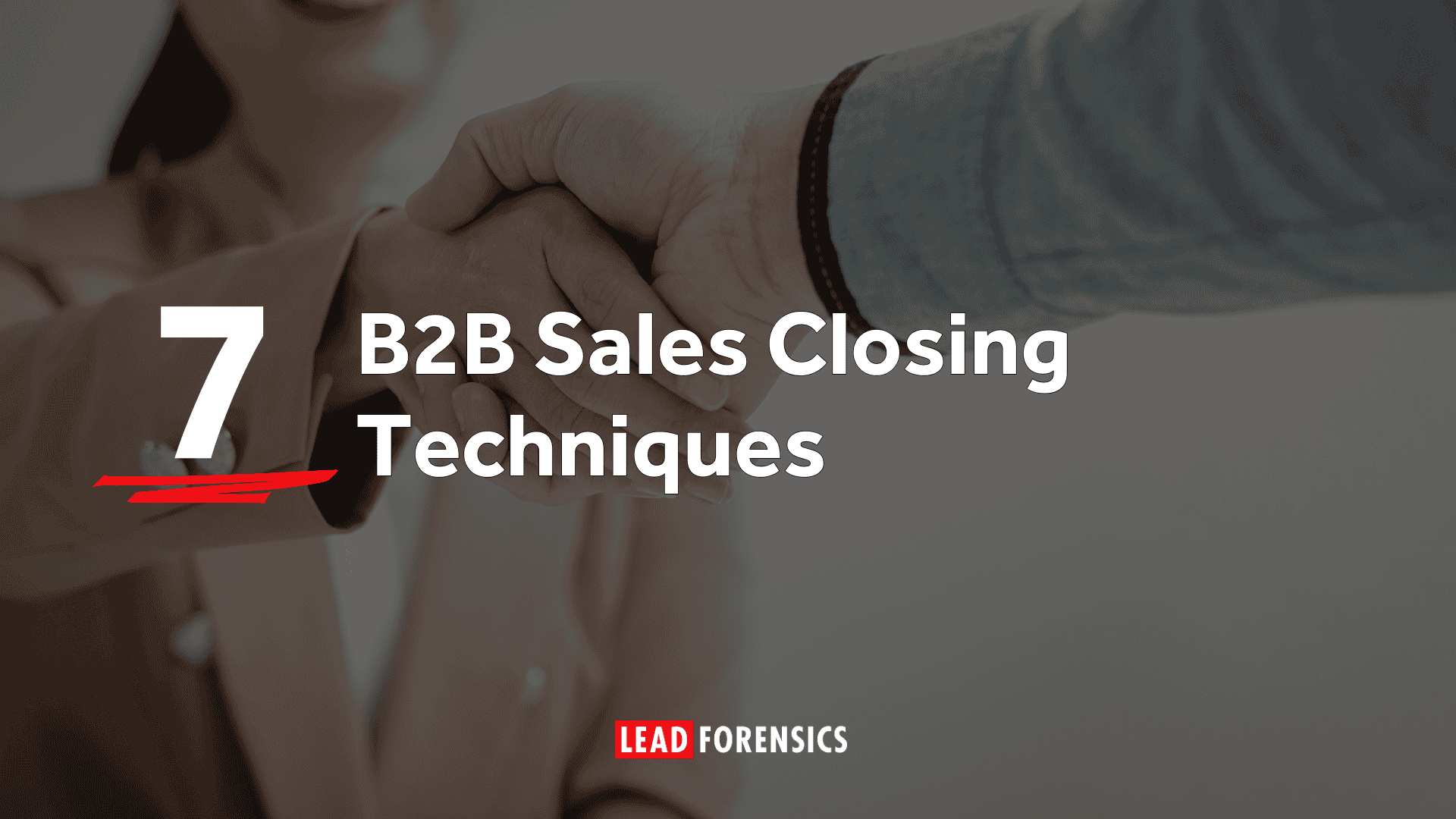 B2B Sales Closing Techniques - Lead Forensics