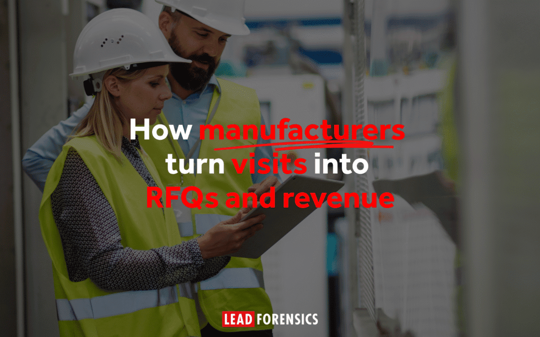 How manufacturers turn website visits into RFQs and revenue